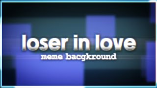 LOSER IN LOVE