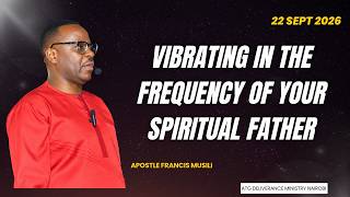 Vibrating in the Frequency of Your Spiritual Father