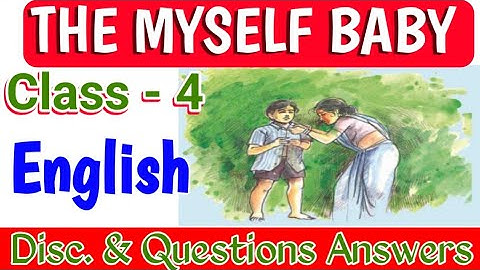 THE MYSELF BABY Class 4 English Chapter 2 Question Solution With Discussion 