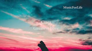 Ciara - Greatest Love (Lyrics)
