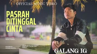 GALANG IG - Pasrah Ditinggal Cinta Cover