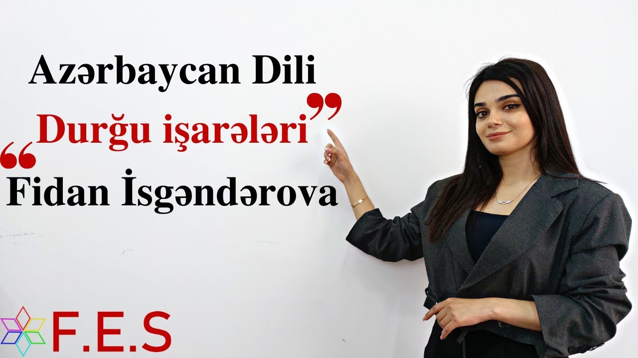 Durğu İşarələri | Əsas məqamlar | Fidan İsgəndərova | FES Tədris Mərkəzi