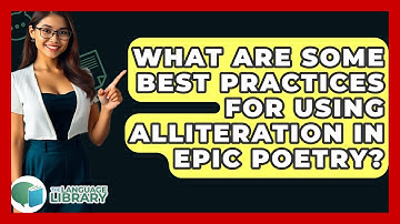 What Are Some Best Practices For Using Alliteration In Epic Poetry? - The Language Library