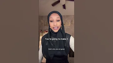 You Re Going To Make It Hijabi Abayaworld Motivation 