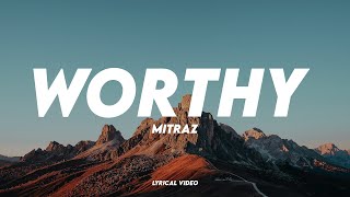 MITRAZ - Worthy  | Lyrical Video | Unied Studios