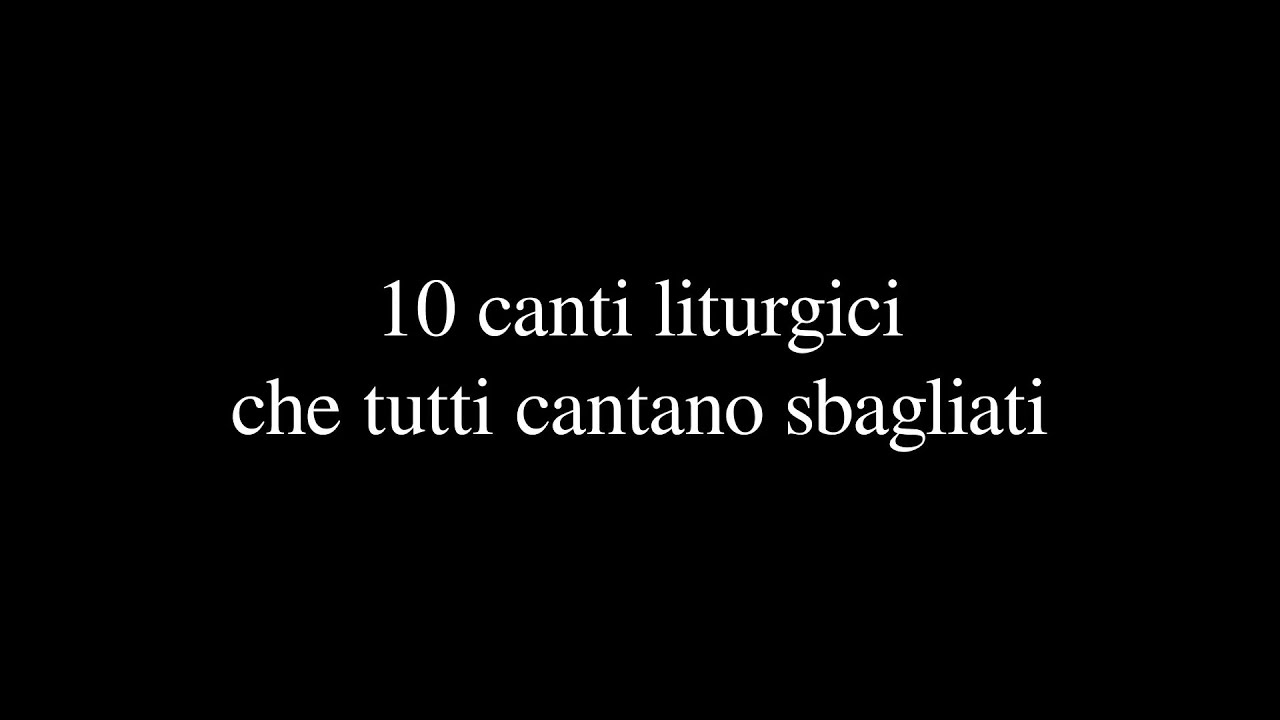10 canti liturgici che tutti cantano sbagliati