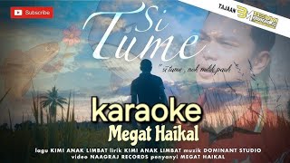 Download Lagu Si tume | megat haikal | karaoke MP3 Download Lagu Si tume | megat haikal | karaoke MP3