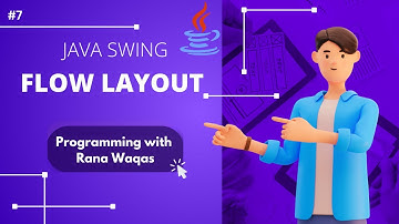 7 FlowLayout | Layout Manager | Java Swing | Master Class |  Programming with Rana Waqas