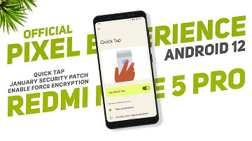 Pixel Experience Official - Android 12 - Redmi Note 5 Pro - Quick Tap, January Security Patch