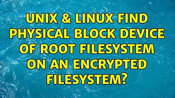 Unix & Linux: Find physical block device of root filesystem on an encrypted filesystem?