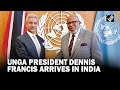 Unga president dennis francis arrives in india to exchange views on indias priorities
