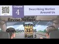 Class 9th Science Physics Chap 4 Describing Motion Around Us Revise Reflect Refine Q 13-16 Part 3