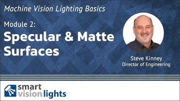 Machine Vision Lighting Basics - Module 2: Specular and Matte Surfaces