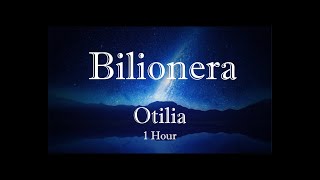 Otilia - Bilionera (1 Hour)