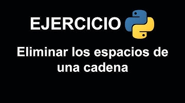 Eliminar los espacios de una cadena en Python