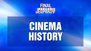 Cinema History | Final Jeopardy! | JEOPARDY!