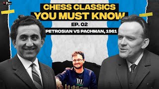 Chess Classics you must know Ep 02 | Petrosian vs Pachman, 1961