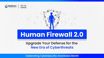 Human Firewall 2.0 | Cisco Security Skilling @25% Off | NetCom Learning