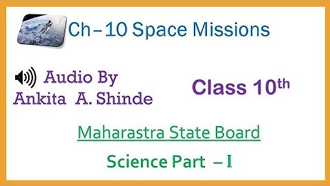 Ch-10 | Space Missions | Audio by Ankita A. Shinde | Class 10th | Maharastra State Board