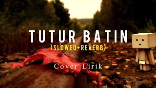 Yura Yunita - Tutur Batin Slowed + Reverb (Cover Lirik)