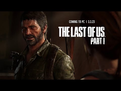 The Last Of Us Part 1 - Trailer de Lanzamiento en PC