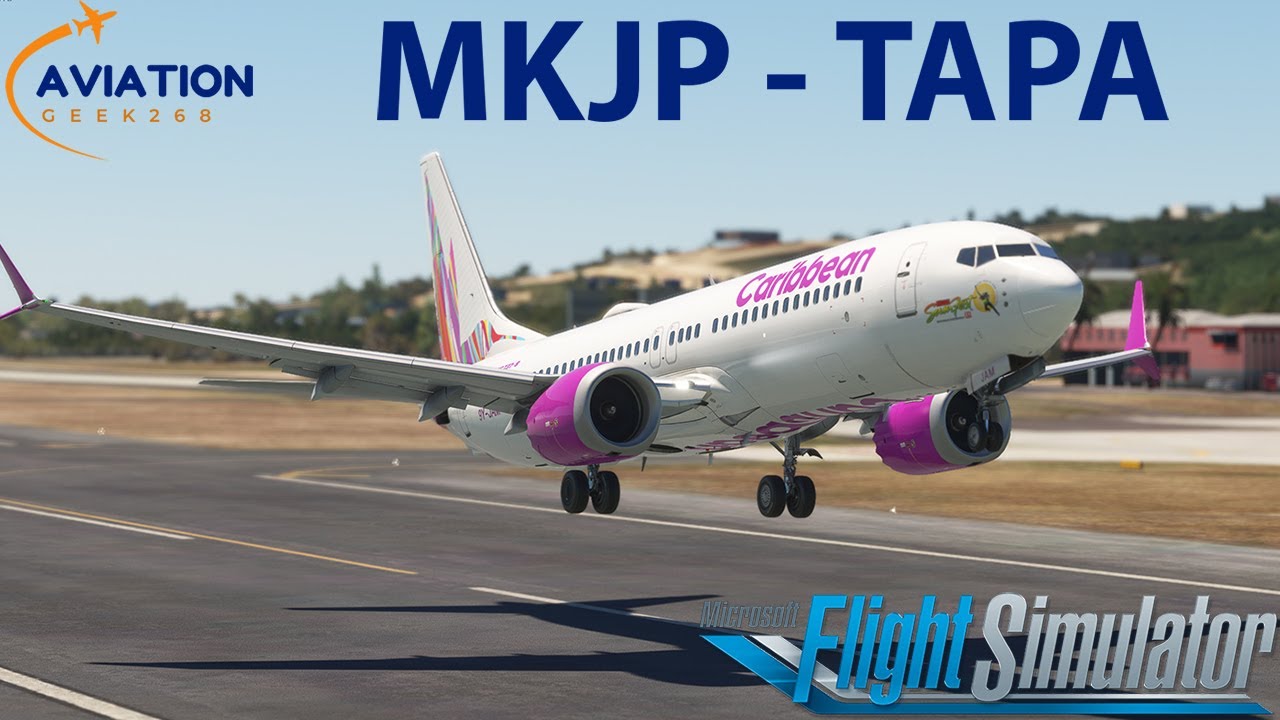 MSFS LIVE | 🚨NEW iFLY 737 MAX 8🚨 | Real World Caribbean OPS | Jamaica ...