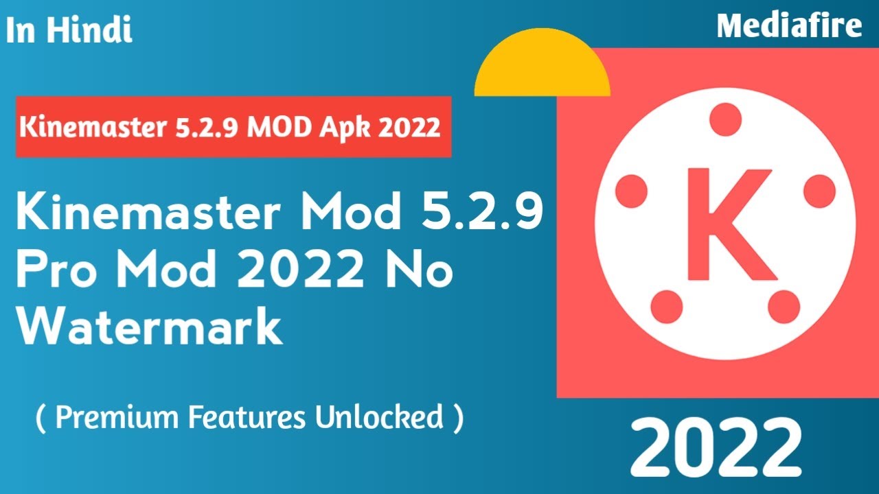 🔥 Kinemaster Mod Apk No Watermark 5.2.9 Latest 2022 Version |