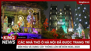 Các nhà thờ ở Hà Nội đã được trang trí đèn màu và dựng cây thông lớn để đón Noel 2020