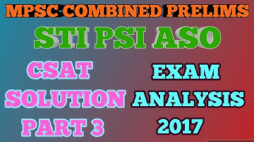 MPSC Combine(PSI STI ASO) Exam-2017 Analysis Part-3 | Mpsc combine exam CSAT solutions.