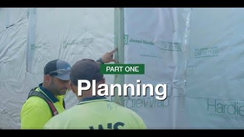 Hardie™ Fine Texture Cladding Installation Videos: Part 1 - Planning