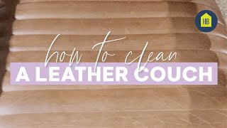 How To Clean A Leather Couch I HB