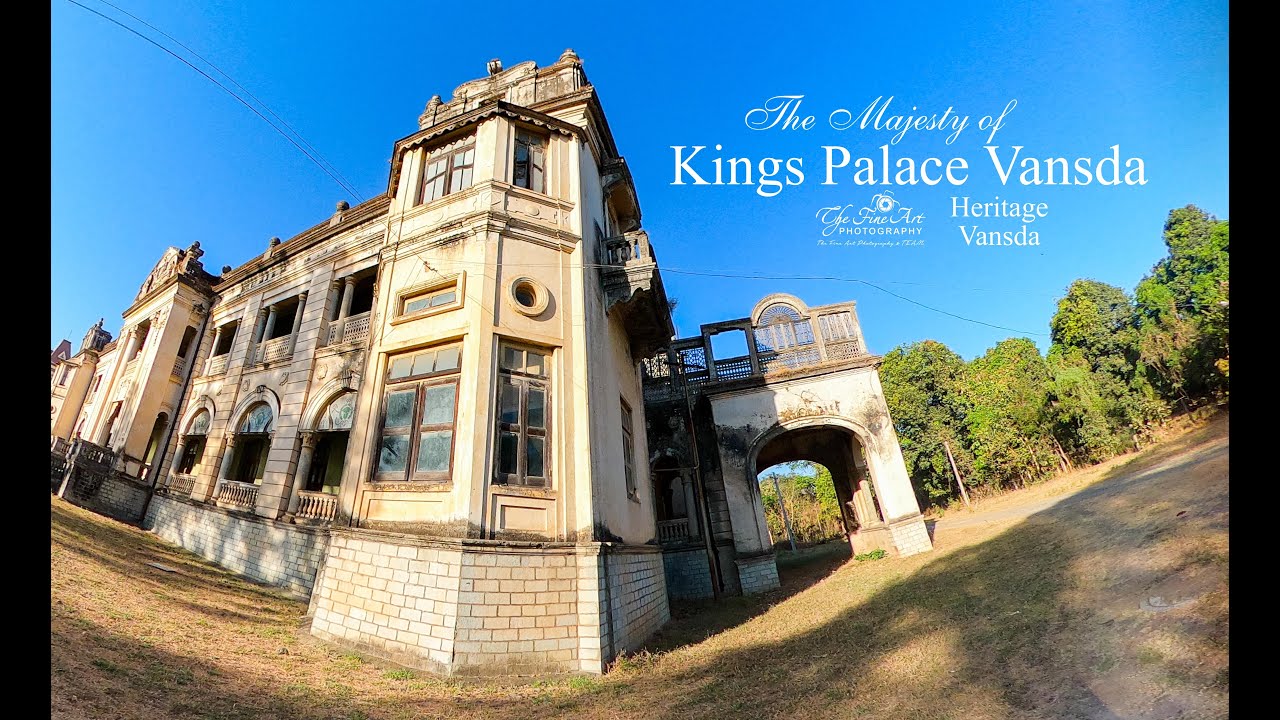 The Majesty of  Kings Palace Vansda  The Fine Art Photography  Team 2023