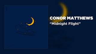 Conor Matthews - Midnight Flight [ Audio]