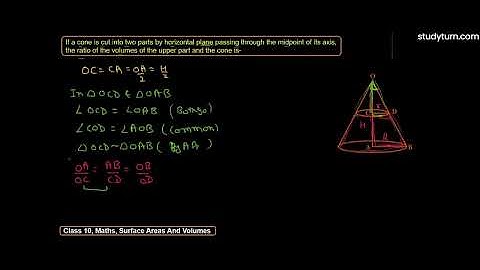 If a cone is cut into two parts by a horizontal plane passing through the mid-points of its....