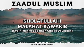 Sholatullahi Malahat Kawakib (Syair Imanku Bagaikan Ombak Dilautan) | Zaadul Muslim Sholawat