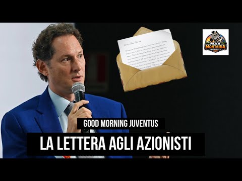 Video LA LETTERA AGLI AZIONISTI DI ELKANN GOOD MORNING JUVENTUS