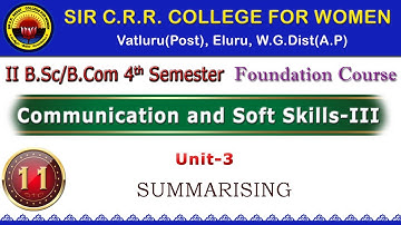 11. BSc/BCom 2/4 - Communication and Soft Skills-III  - Unit 3 - SUMMARISING