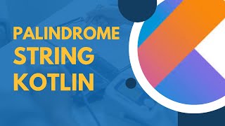 Palindrome string in Kotlin. #kotlin #strings #palindrome