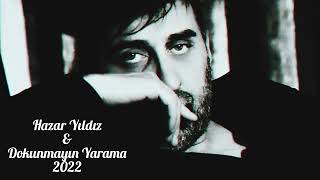 Hazar Yıldız ~ Dokunmayın Yarama 2022