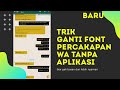 TRIK GANTI WARNA FONT/TULISAN CHAT WHATSAPP