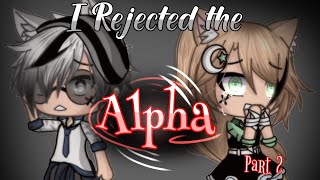 ꧁• I Rejected the Alpha•꧂ Part 2 |Cookie Crumbs GLMM|