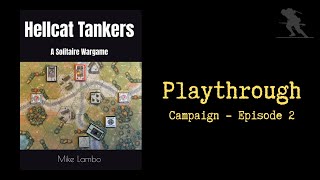Hellcat Tankers: A Solitaire Wargame - Playthrough [Campaign - Episode 2]