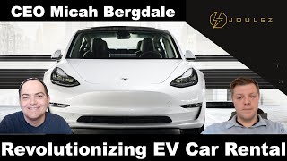 Interview with Joulez CEO Micah Bergdale | Joulez Revolutionizing EV Car Rentals | How to Invest?