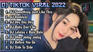 DJ SOMETHING JUST LIKE THIS TIKTOK VIRAL REMIX TERBARU 2022 FULL ALBUM