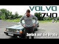 Volvo 740 #7 Zurück auf die Straße