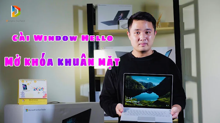 Cài Window Hello | Mở Khóa Khuôn Mặt | Đăng Vũ Surface