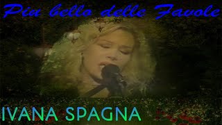 IVANA SPAGNA - "Più bello delle favole" (INEDITO - 1997)