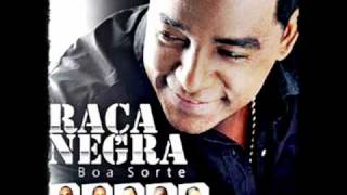 RAÇA NEGRA - BOA SORTE  (NOVO CD 2010) chords