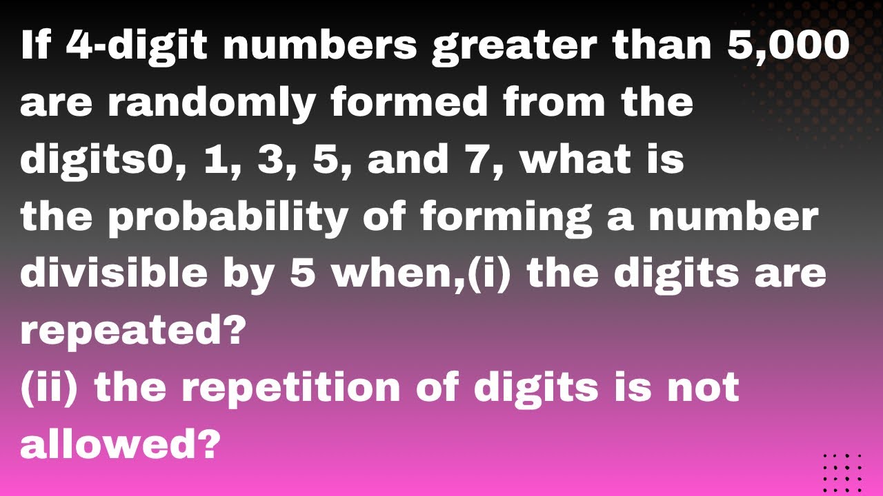 if-4-digit-numbers-greater-than-5-000-are-randomly-formed-rkc-math