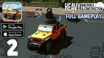 Heavy Machines & Construction Full walkthrough Gameplay (Android,IOS) Part 2
